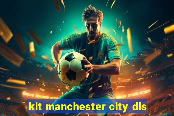 kit manchester city dls